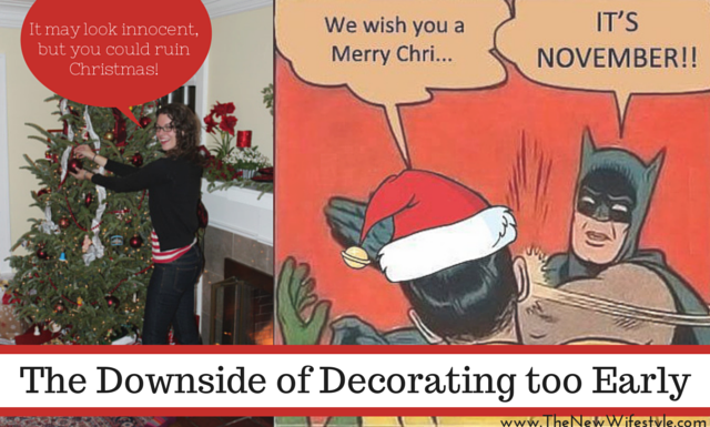 The Downside of Decorating too Early for Christmas.