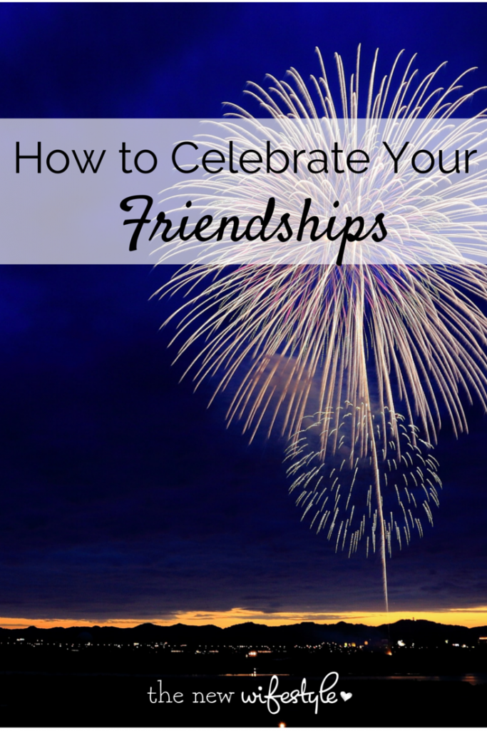 Ways to celebrate your friendship